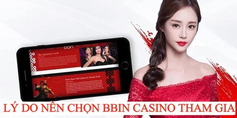 Lý do nên lựa chọn sảnh casino Bbin trải nghiệm